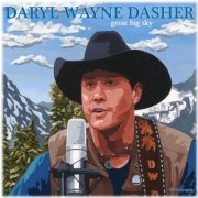 Daryl Wayne Dasher - Great Big Sky (2013)