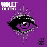 Violet Blend - Live and True (2023) Hi-Res