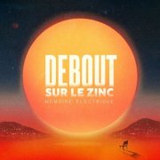 Debout sur le zinc - Mémoire électrique (2025) Hi-Res