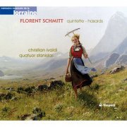 Christian Ivaldi, Stanislas Quartet - Schmitt, F.: Piano Quintet, Op. 51 - Hasards (2008)