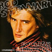 Rod Stewart - Foolish Behaviour (1980) {2005, Reissue} CD-Rip