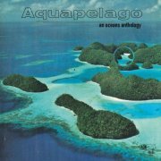 Various Artists - Aquapelago: An Oceans Anthology (2022) [Hi-Res]