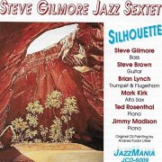 Steve Gilmore Jazz Sextet - Silhouette (1993)