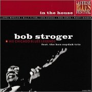 Bob Stroger & His Blues Legends - In The House: Live At Lucerne Vol. 1 (2002)