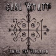 Carl Wyatt, The Delta Voodoo Kings - Doing the Boogaloo (2016)