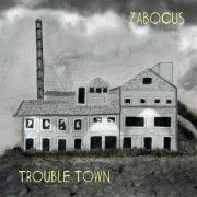 Zabocus - Trouble Town (2018)