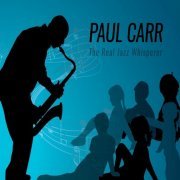 Paul Carr - The Real Jazz Whisperer (2020)