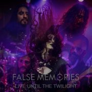 False Memories - Live Until the Twilight (2022) Hi-Res