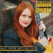 Shannon Curfman - What You're Getting Into (2010)