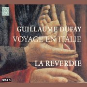 La Reverdie - Dufay: Voyage en Italie (2009)