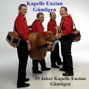 Kapelle Enzian Gümligen - 15 Jahre Kapelle Enzian (2019)