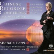 Michala Petri, Copenhagen Philharmonic Orchestra, Lan Shui - Chinese Recorder Concertos - East Meets West (2010)