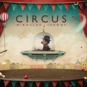 Miroslav Ivanov - Circus (2016)