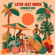 VA - Latin Jazz House Summer Mix (Poolside Cocktails & Sunset Grooves) (2025)