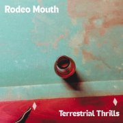 Rodeo Mouth - Terrestrial Thrills (2026)