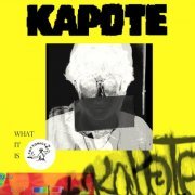 Kapote - What It Is (2.0) (2023)