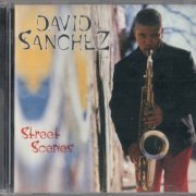 David Sanchez - Street Scenes (1996)