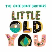 The Okee Dokee Brothers - Little Old You (2025) [Hi-Res]