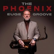 Euge Groove - The Phoenix (2026) [Hi-Res]
