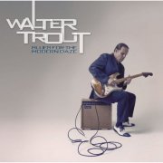 Walter Trout - Blues for the Modern Daze (2012)