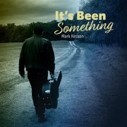 Mark Kesson - It's Been Something (2023) [Hi-Res]