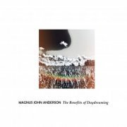 Magnus John Anderson - The Benefits of Daydreaming (2023) [Hi-Res]