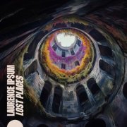 Laurence Ipsum - Lost Places (2025) Hi-Res