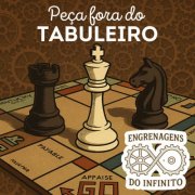 Engrenagens do Infinito - Peça Fora do Tabuleiro (2025)