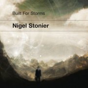 Nigel Stonier - Built for Storms (2013)