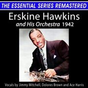 Erskine Hawkins & His Orchestra - Erskine Hawkins and His Orchestra the Essential Series (2021)