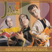 Jazz Pistols - Special Treatment (2008)