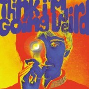 VA - Think I'm Going Weird: Original Artefacts From The British Psychedelic Scene 1966-1968 (2021) [5CD Box Set]