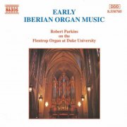 Robert Parkins - Early Iberian Organ Music (1993)