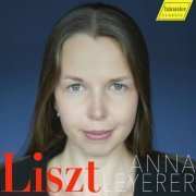 Anna Leyerer - Liszt: Piano Works (2024) [Hi-Res]