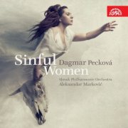 Dagmar Pecková, Slovak Philharmonic Orchestra, Aleksandar Markovic - Sinful Women (2015)