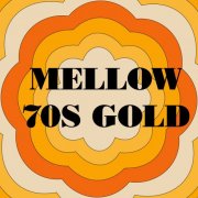 VA - Mellow 70s Gold (2025)