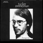 Tucker Zimmerman - Songpoet (2006)