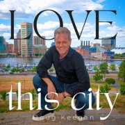 Doug Keegan - Love This City (2025)