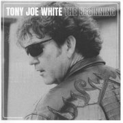 Tony Joe White - The Beginning (2001) {2022, Reissue} CD-Rip