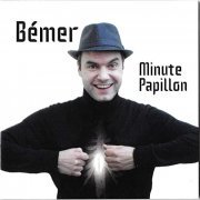 Emanuel Bémer - Minute papillon (2020)