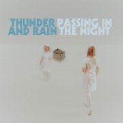 Thunder and Rain - Passing in the Night (2020)