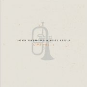 John Raymond - Real Feels: Live, Vol. 1 (2016)