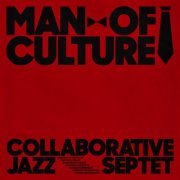 Collaborative Jazz Septet - Man Of Culture (2024) [Hi-Res]