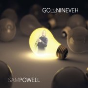 Sam Powell - Go to Nineveh (2014)