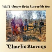 Charlie Stevens - Will I Always Be in Love with You (2026) [Hi-Res]