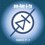 po-lar-i-ty - remixes, Pt. II (2021)