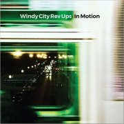 Windy City Rev Ups - In Motion (2021)