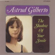 Astrud Gilberto - The Shadow Of Your Smile (1965)