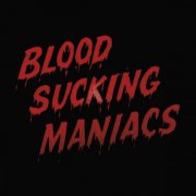 Blood Sucking Maniacs - Blood Sucking Maniacs (2026) [Hi-Res]