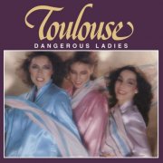 Toulouse - Dangerous Ladies (2026) [Hi-Res]